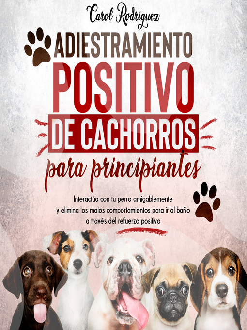 Title details for Adiestramiento positivo de cachorros para principiantes by Carol Rodriguez - Available